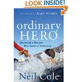 Ordinary Hero Becoming a Disciple Who Makes a Difference by Neil Cole 