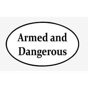  Armed and dangerous sticker vinyl decal 5 x 3 