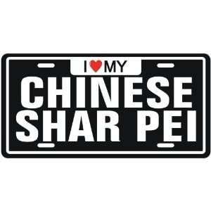   LOVE MY CHINESE SHAR PEI  LICENSE PLATE SIGN DOG