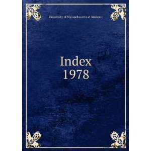  Index. 1978 University of Massachusetts at Amherst Books
