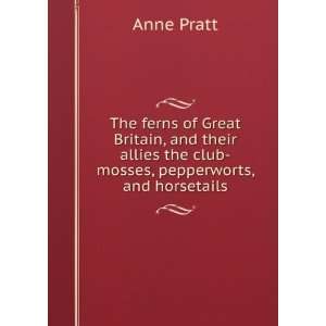  The ferns of Great Britain, and their allies the club 