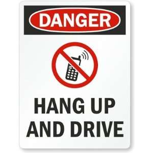  Danger   Hang Up And Drive (with Graphic) Aluminum Sign, 24 x 
