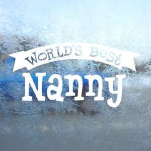  Worlds Best Nanny White Decal Car Window Laptop White 