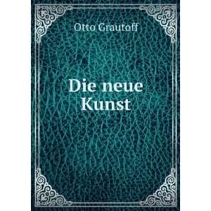 Die neue Kunst Otto Grautoff  Books
