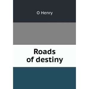  Roads of destiny O Henry Books