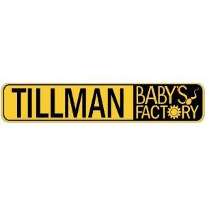   TILLMAN BABY FACTORY  STREET SIGN