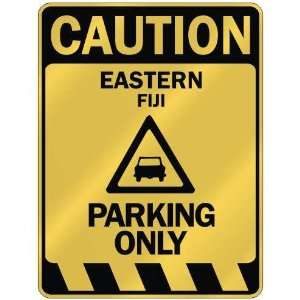   CAUTION EASTERN PARKING ONLY  PARKING SIGN FIJI