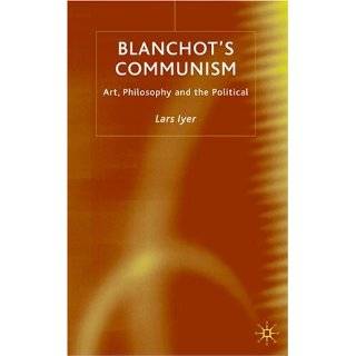 Blanchots Communism Art, Philosophy and the Political by Lars Iyer 