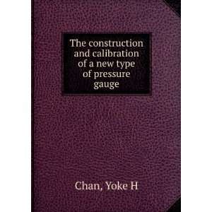   and calibration of a new type of pressure gauge Yoke H Chan Books