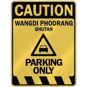   WANGDI PHODRANG PARKING ONLY  PARKING SIGN BHUTAN