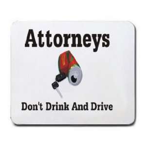  Attorneys Dont Drink and Drive Mousepad