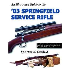   03 Springfield Service Rifle [Hardcover] Bruce N. Canfield Books