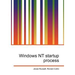  Windows NT startup process Ronald Cohn Jesse Russell 
