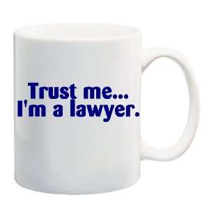  TRUST ME IM A LAWYER Mug Coffee Cup 11 oz Everything 