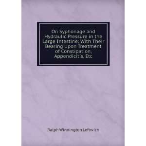  On Syphonage and Hydraulic Pressure in the Large Intestine 