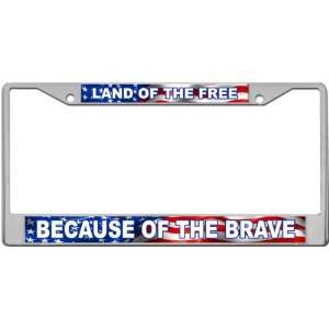 Land Of The Free   Because Of The Brave Custom License Plate METAL 