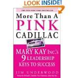 More Than a Pink Cadillac Mary Kay Inc.s Nine Leadership Keys to 