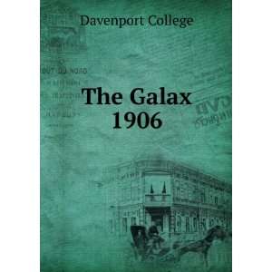  The Galax. 1906 Davenport College Books