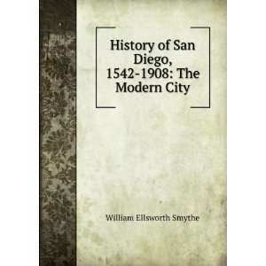   San Diego, 1542 1908 The Modern City William Ellsworth Smythe Books