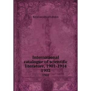   scientific literature, 1901 1914. 1902 Royal society of London Books