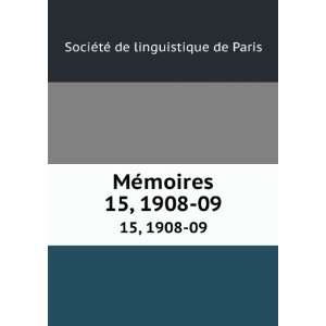  MÃ©moires. 15, 1908 09 SociÃ©tÃ© de linguistique de 