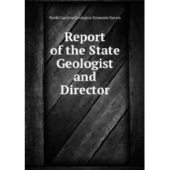  Report of the State Geologist and Director North Carolina 