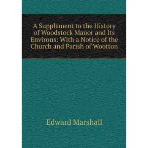 Supplement to the History of Woodstock Manor and Its Environs With 