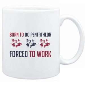    BORN TO do Pentathlon , FORCED TO WORK  Sports