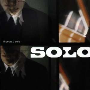 Solo Thomas D.  Musik