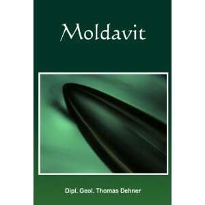 Moldavit  Thomas Dehner Bücher