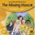 The Missing Mascot Teen Reader Level 1. 2. Lernjahr von Irene Wolf 