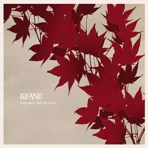 Somewhere Only We Know Keane  Musik