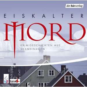 Eiskalter Mord. CD Krimigeschichten aus Skandinavien  