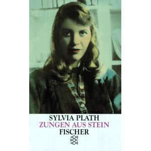 Zungen aus Stein  Sylvia Plath Bücher
