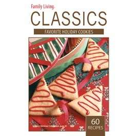 Family Living Classics Favorite Holiday Cookies  