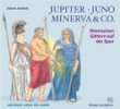 Jupiter, Juno, Minerva & Co. Römischen Göttern auf der Spur 