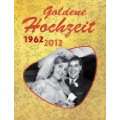 Goldene Hochzeit 1962   2012 Gebundene Ausgabe von Gerald Drews