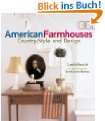 American Farmhouses Country Style and Design von Leah Rosch
