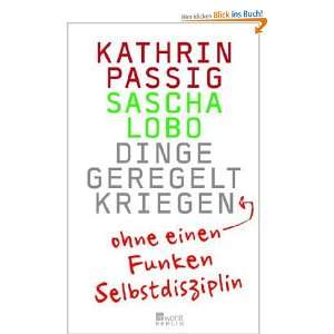   Selbstdisziplin  Kathrin Passig, Sascha Lobo Bücher
