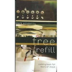  Free Refill Coming Back for More of Jesus [Hardcover 
