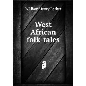  West African folk tales William Henry Barker Books