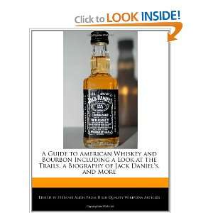 Guide to American Whiskey and Bourbon Including a Look at the Trails 