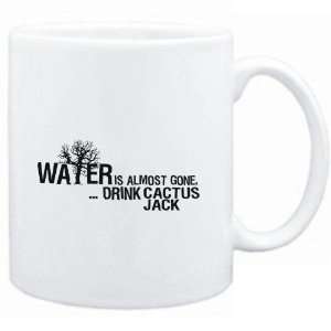   Water is almost gone  drink Cactus Jack  Drinks