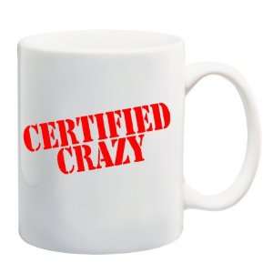  CERTIFIED CRAZY Mug Coffee Cup 11 oz 