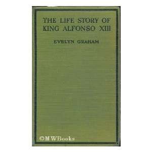  The life story of King Alfonso XIII, Netley Lucas Books