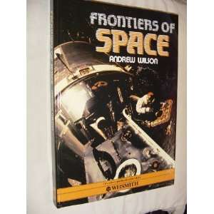  FRONTIERS OF SPACE ANDREW WILSON Books