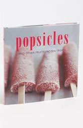 Popsicles and Other Fruity Frozen Treats Cookbook $15.95