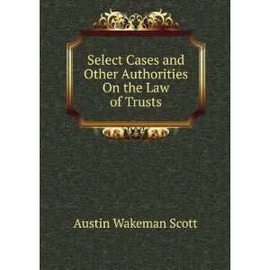   Other Authorities On the Law of Trusts Austin Wakeman Scott Books