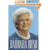 Barbara Bush A Memoir by Barbara Bush (Oct 21, 2003)