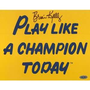 Brian Kelly Play Like a Champion Today 8x10